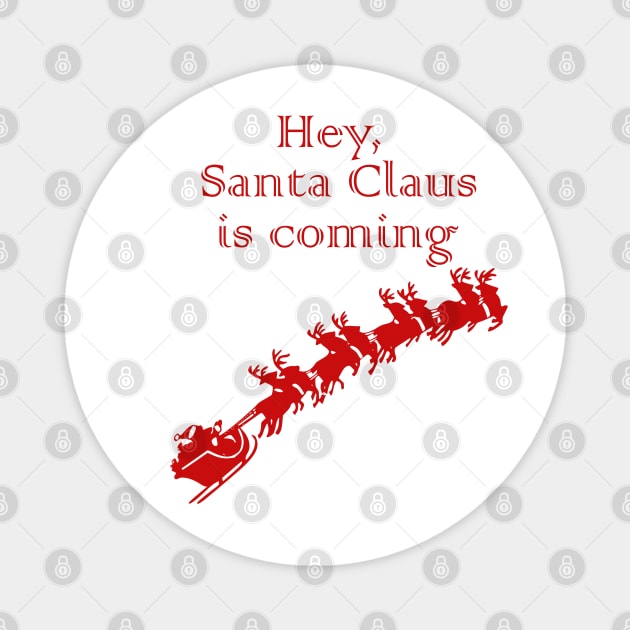 Hey, Santa Claus is coming Magnet by sarahnash